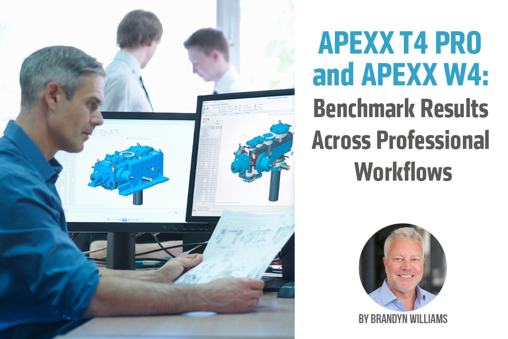 APEXX T4 PRO and APEXX W4: Benchmark Results Across Professional Workflows. By Brandyn Williams